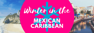 Invierno: la mejor época para viajar al Caribe Mexicano
